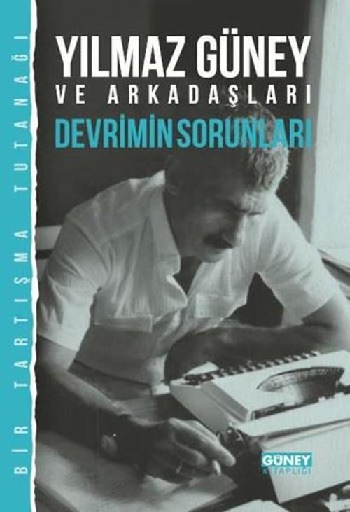 Yılmaz Güney ve Arkadaşları Devrim Sorunları