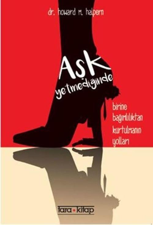 Aşk Yetmediğinde Birine Bağımlılıktan Kurtulmanın Yolları