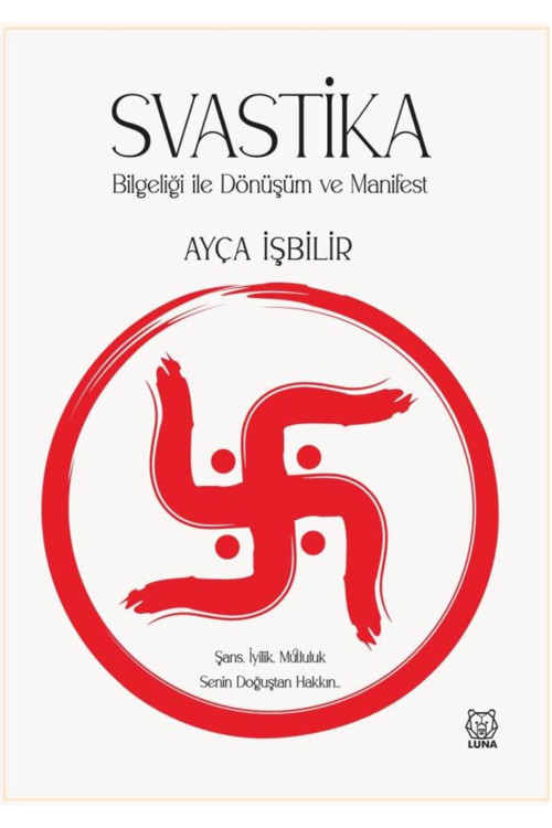 Svastika Bilgeliği ile Dönüşüm ve Manifest/ Ayça İşbilir/9786255582751