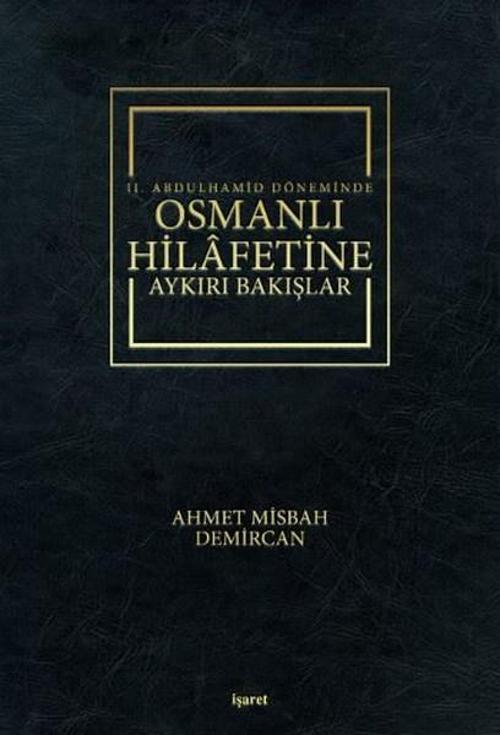 2. Abdulhamid Döneminde Osmanlı Hilafetine Aykırı Bakışlar