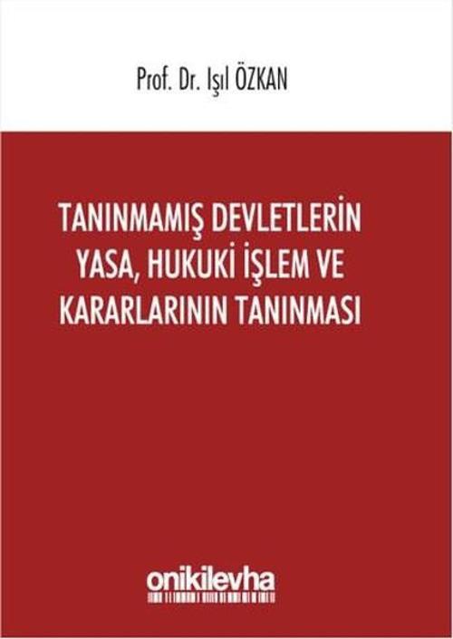 Tanınmamış Devletlerin Yasa Hukuki İşlem ve Kararlarının Tanınması