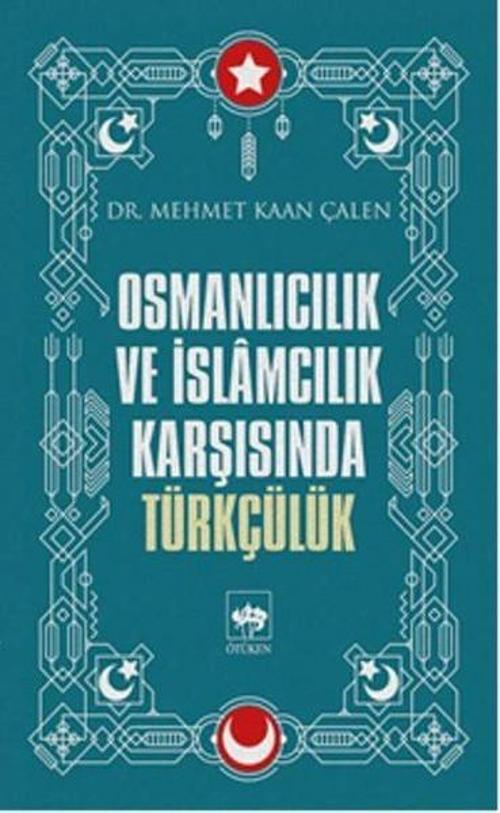 Osmanlıcılık ve İslamcılık Karşısında Türkçülük