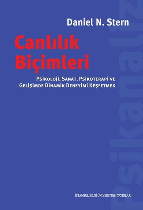Canlılık Biçimleri - Psikoloji, Sanat, Psikoterapi ve Gelişimde Dinamik Deneyimi Keşfetmek