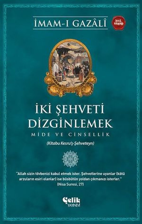 İki Şehveti Dizginlemek - Mide ve Cinsellik - E-Kitap