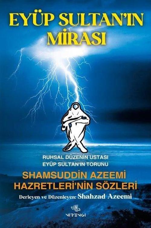 Eyüp Sultan'ın Mirası: Ruhsal Düzenin Ustası Eyüp Sultan'ın Torunu - Shamsuddin Azeemi Hazretleri'ni