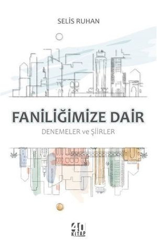 Faniliğimize Dair: Denemeler ve Şiirler - E-Kitap