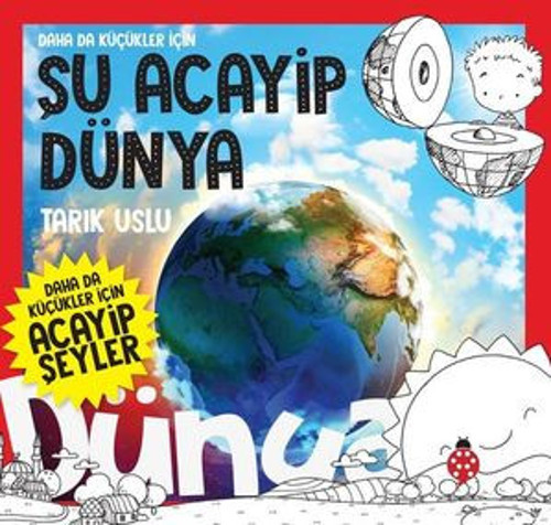 Daha da Küçükler İçin - Şu Acayip Dünya - E-Kitap