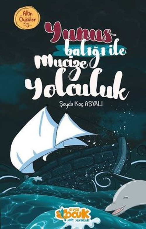 Yunus Balığı İle Mucize Yolculuk - Altın Öyküler 3 - E-Kitap