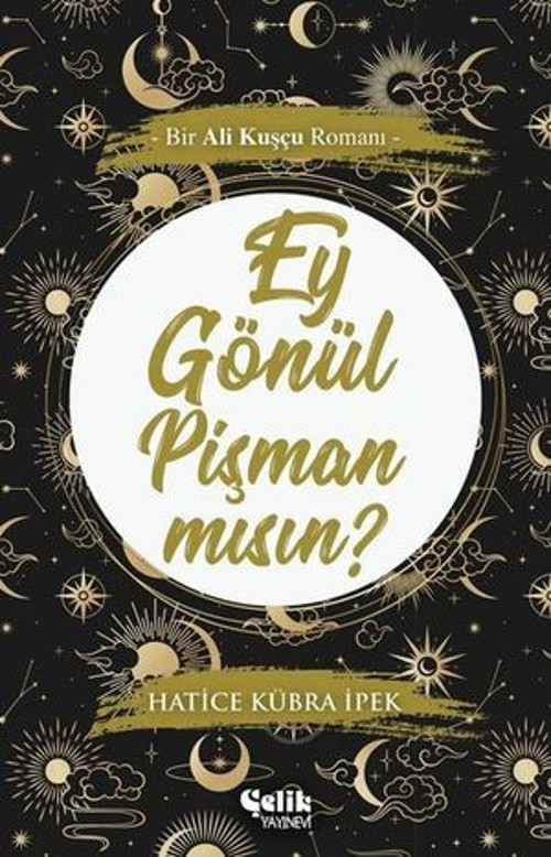 Ey Gönül Pişman mısın?-Bir Ali Kuşçu Romanı - E-Kitap