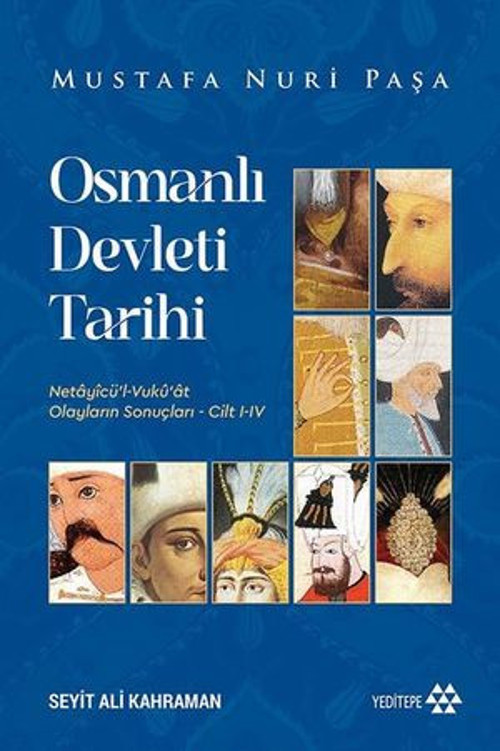 Osmanlı Devleti Tarihi: Netayicü'l Vukuat Olayların Sonuçları Cilt 1 - 4 - E-Kitap