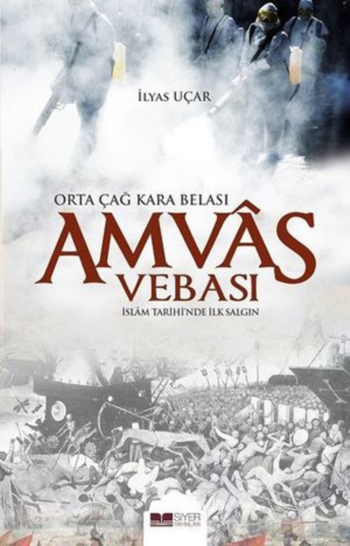 Amvas Vebası: Orta Çağ Kara Belası - İslam Tarihi'nde İlk Salgın - E-Kitap