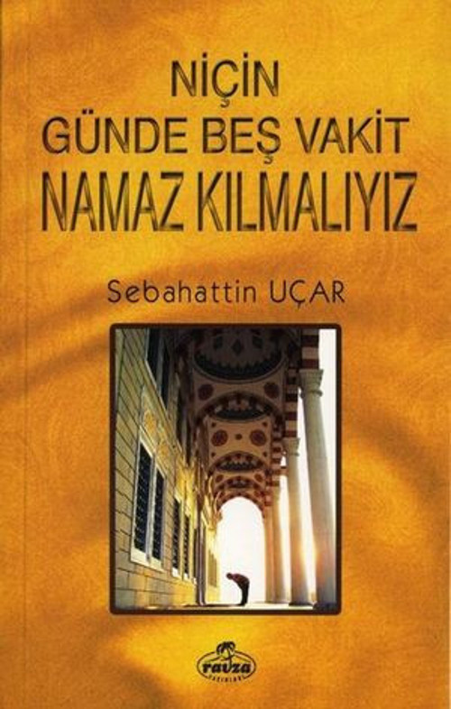 Niçin Günde Beş Vakit Namaz Kılmalıyız - E-Kitap