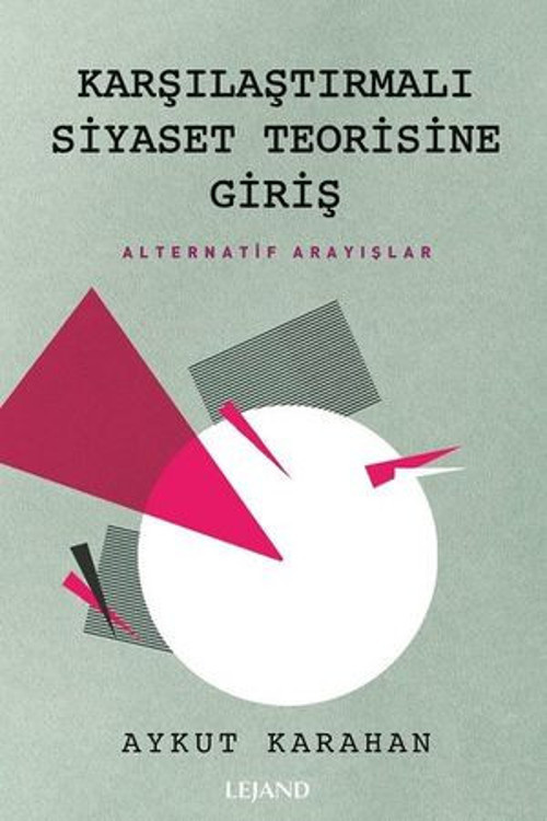 Karşılaştırmalı Siyaset Teorisine Giriş - Alternatif Arayışlar - E-Kitap