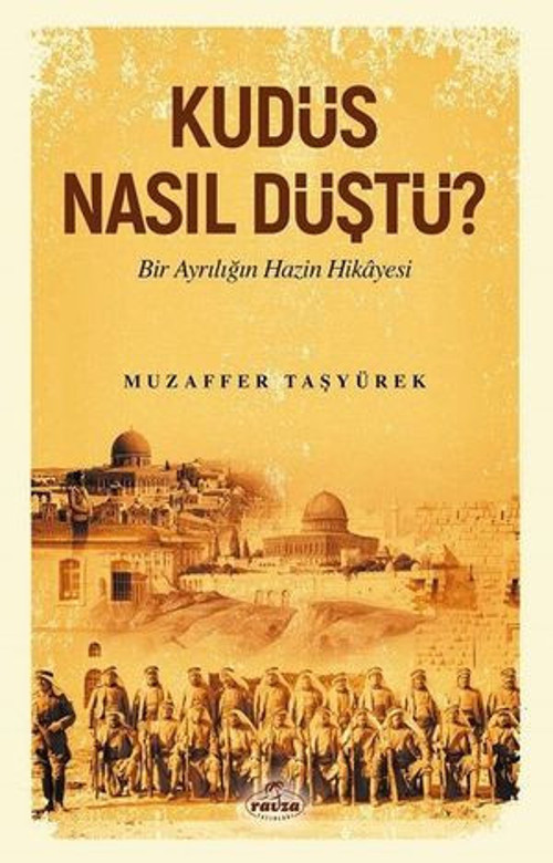 Kudüs Nasıl Düştü ? - Bir Ayrılığın Hazin Hikayesi - E-Kitap