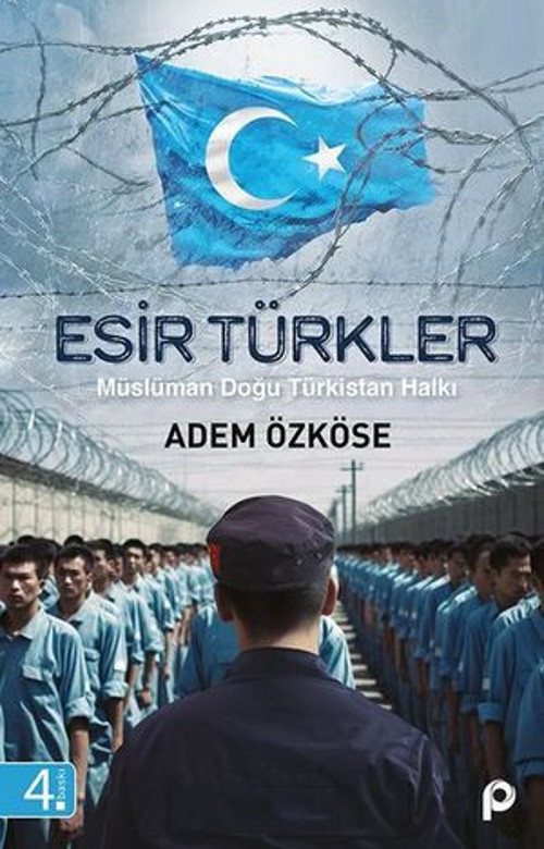 Esir Türkler - Müslüman Doğu Türkistan Halkı - E-Kitap