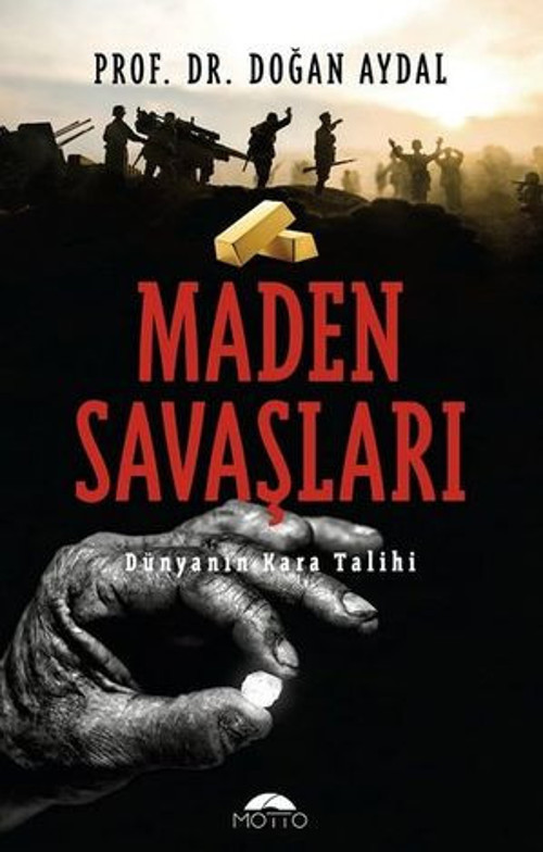 Maden Savaşları-Dünyanın Kara Talihi - E-Kitap