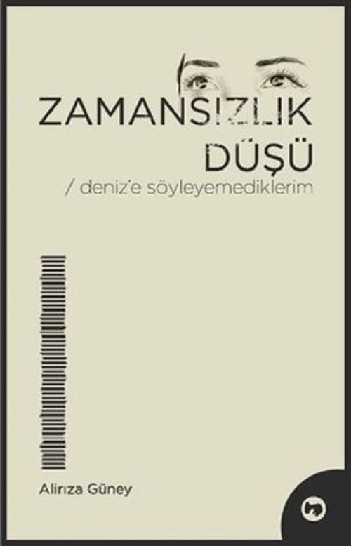 Zamansızlık Düşü - Deniz'e Söyleyemediklerim - E-Kitap