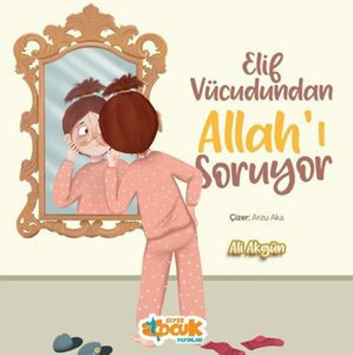 Elif Vücudundan Allah'ı Soruyor - E-Kitap