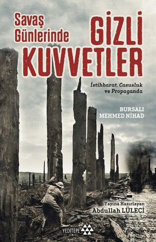 Savaş Günlerinde Gizli Kuvvetler: İstihbarat-Casusluk ve Propaganda - E-Kitap