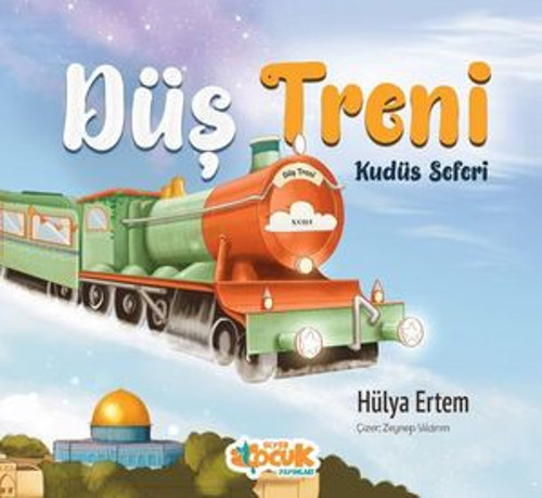 Düş Treni - Kudüs Seferi - E-Kitap