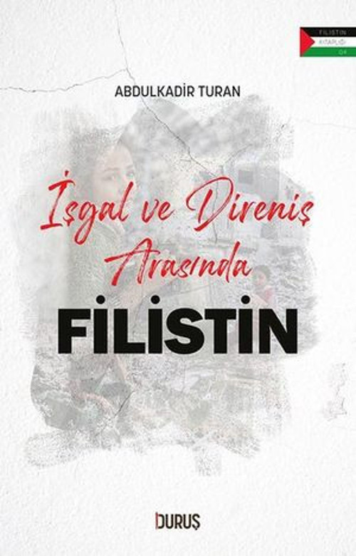 İşgal ve Direniş Arasında Filistin - Filistin Kitaplığı - E-Kitap