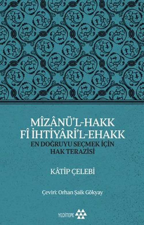 Mizanü'l-Hakk Fi İhtiyari'l-Ehakk: En Doğruyu Seçmek İçin Hak Terazisi
