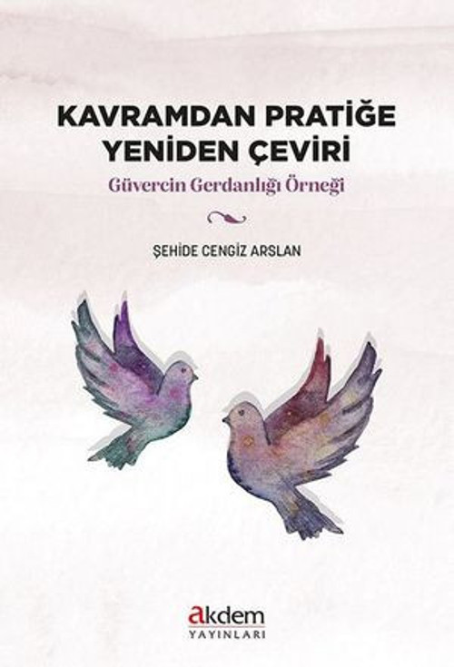 Kavramdan Pratiğe Yeniden Çeviri - Güvercin Gerdanlığı Örneği
