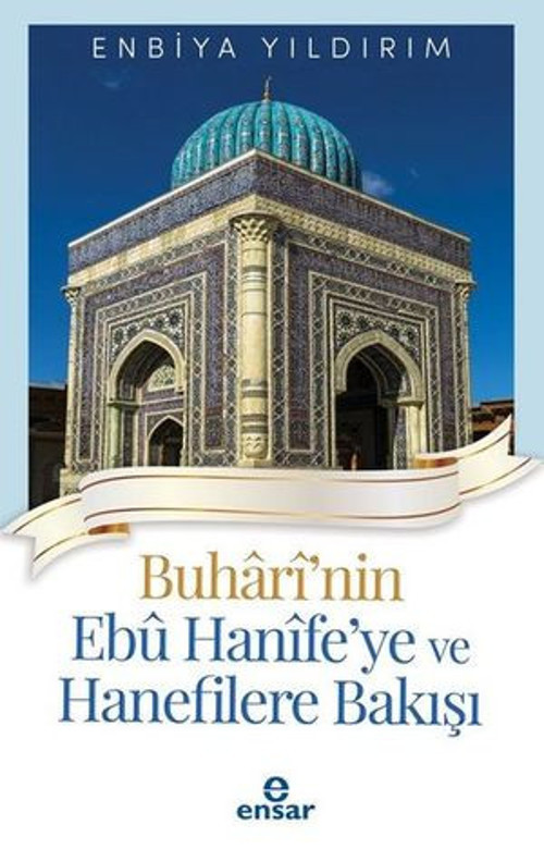 Buhari'nin Ebu Hanife'ye ve Hanefilere Bakışı - E-Kitap