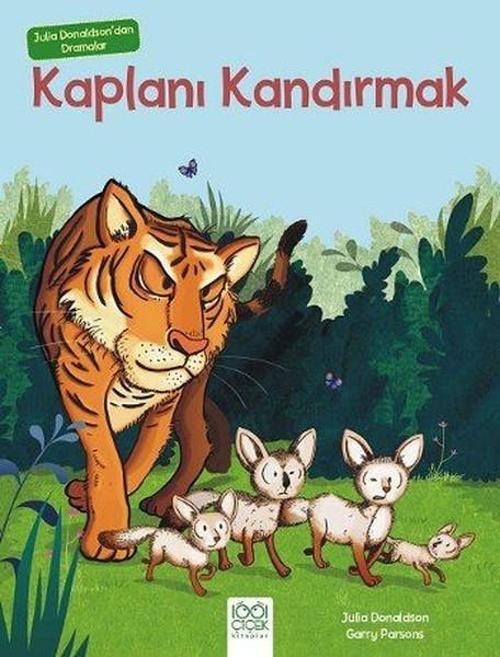 Kaplanı Kandırmak-Julia Donaldson'dan Dramalar