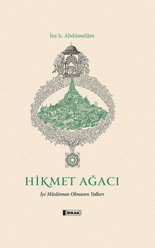 Hikmet Ağacı - İyi Müslüman Olmanın Yolları - E-Kitap