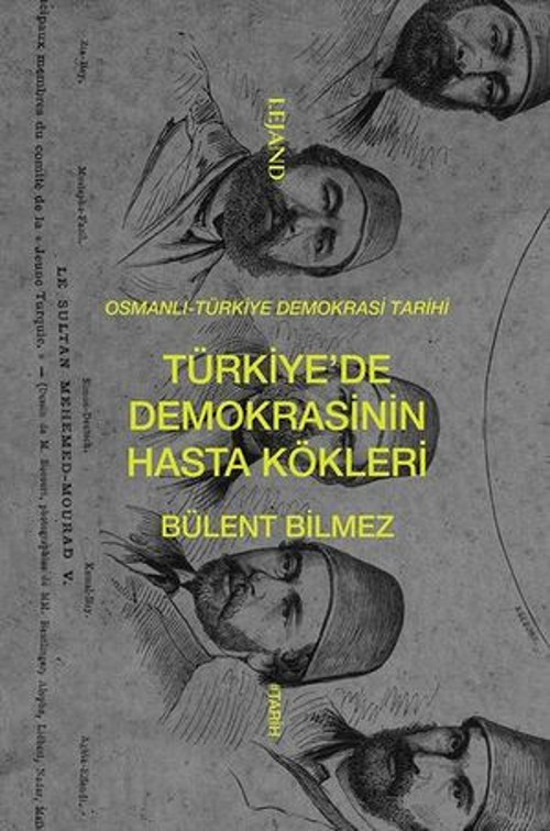 Türkiye'de Demokrasinin Hasta Kökleri: Osmanlı - Türkiye Demokrasi Tarihi