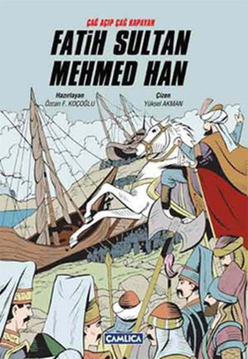 Çağ Açıp Çağ Kapayan Fatih Sultan Mehmed Han - E-Kitap