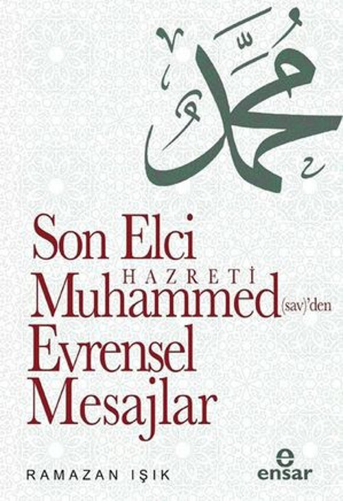 Son Elçi Hz. Muhammed'den Evrensel Mesajlar - E-Kitap