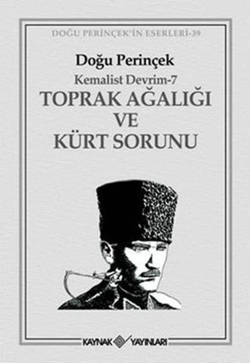 Kemalist Devrim 7 - Toprak Ağalığı Ve Kürt Sorunu - E-Kitap