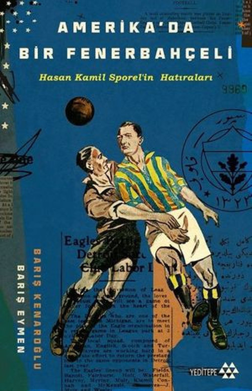 Amerika'da Bir Fenerbahçeli - Hasan Kamil Sporel'in Hatıraları - E-Kitap