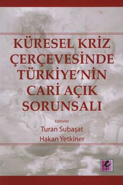 Küresel Kriz Çerçevesinde Türkiye'nin Cari Açık Sorunsalı