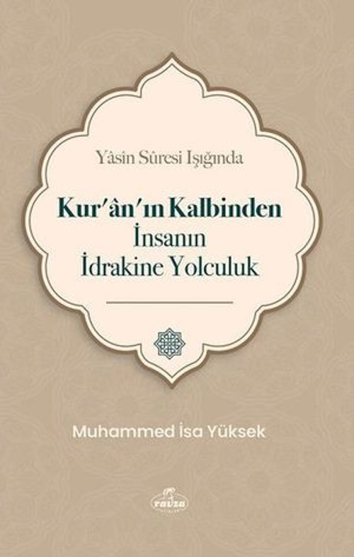 Yasin Suresi Işığında Kur'an'ın Kalbinden İnsanın İdrakine Yolculuk - E-Kitap