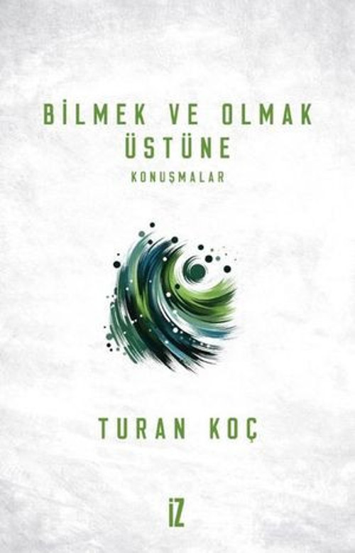 Bilmek ve Olmak Üstüne Konuşmalar - E-Kitap