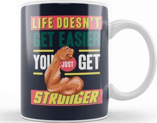 Motivational Quote Life Doesn'T Get Easier You Get Stronger Kupa Bardak Porselen