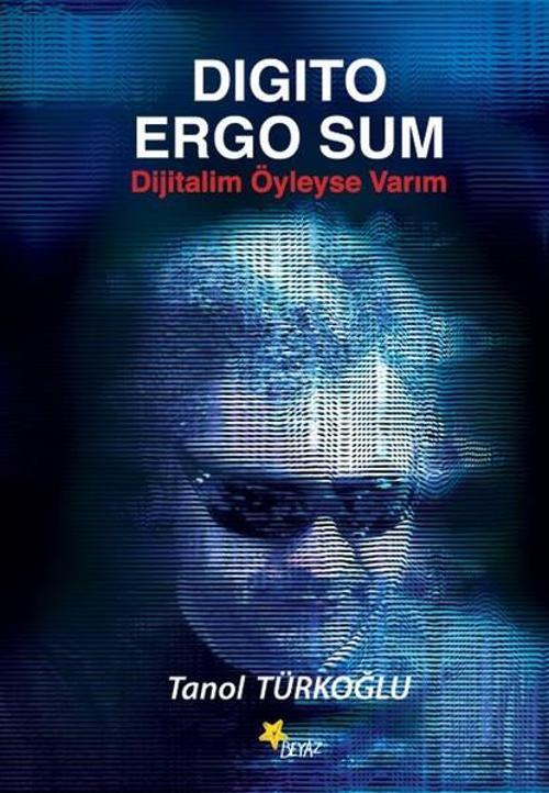 Dijitalim Öyleyse Varım