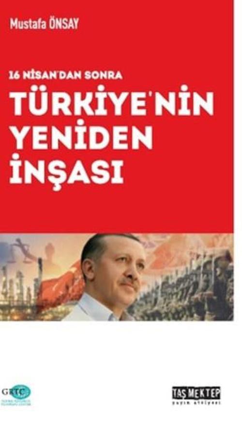 16 Nisan'dan Sonra Türkiye'nin Yeniden İnşası