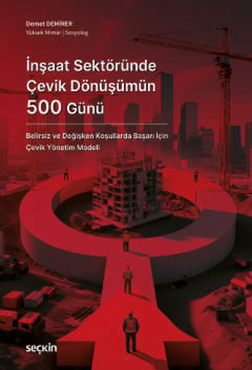 İnşaat Sektöründe Çevik Dönüşümün 500 Günü Demet Demirer 1. Baskı, Mart 2026