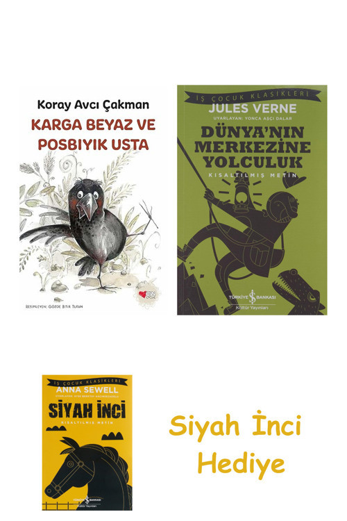 Karga Beyaz Ve Posbıyık Usta + Dünyanın Merkezine Yolculuk + Siyah İnci Hediye