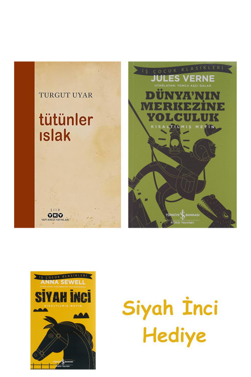 Tütünler Islak + Dünyanın Merkezine Yolculuk + Siyah İnci Hediye