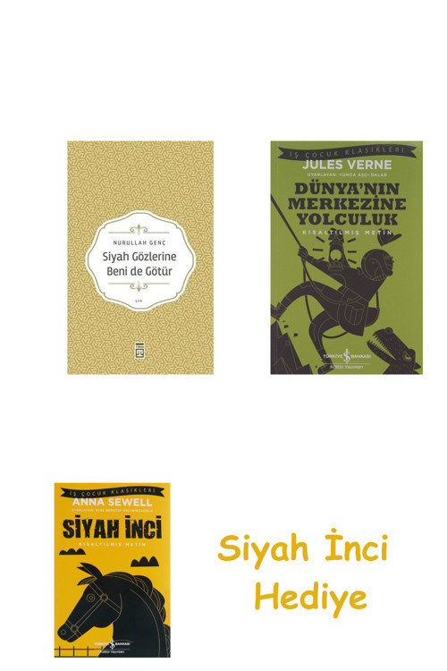 Siyah Gözlerine Beni De Götür + Dünyanın Merkezine Yolculuk + Siyah İnci Hediye