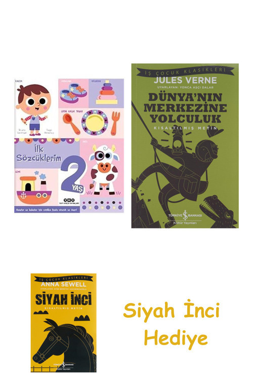 İlk Sözcüklerim - 2 Yaş + Dünyanın Merkezine Yolculuk + Siyah İnci Hediye
