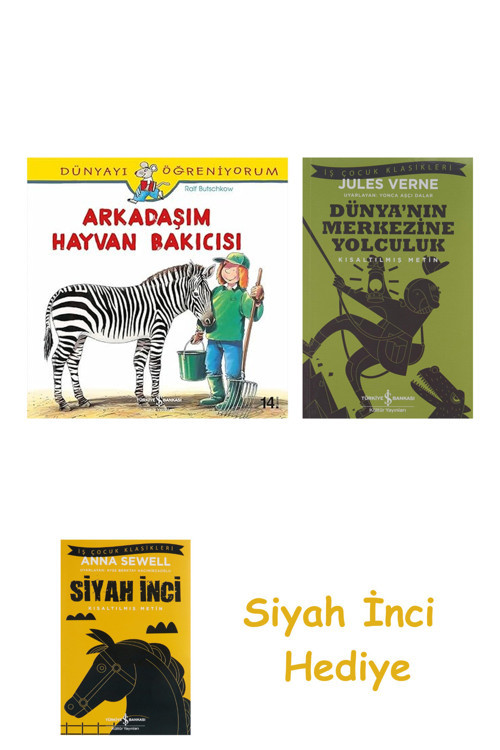 Arkadaşım Hayvan Bakıcısı + Dünyanın Merkezine Yolculuk + Siyah İnci Hediye