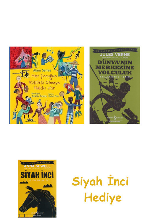 Her Çocuğun Kültürlü Olmaya Hakkı Var + Dünyanın Merkezine Yolculuk + Siyah İnci Hediye