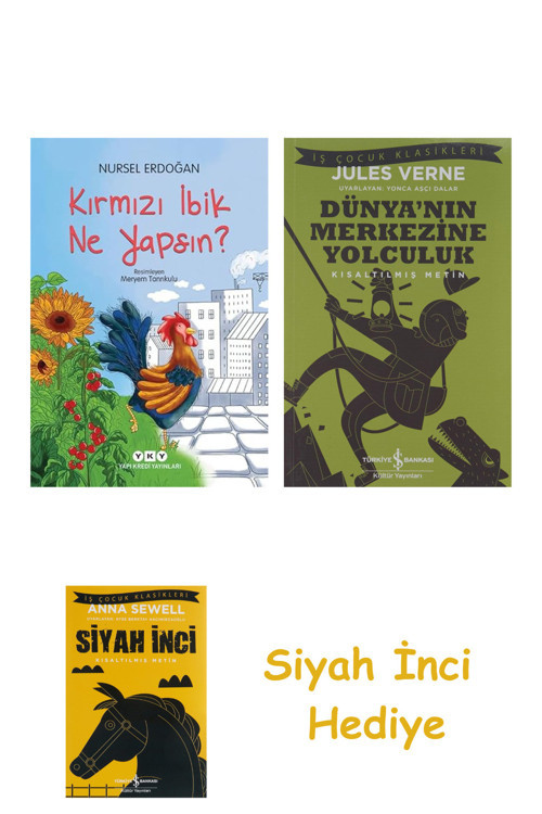 Kırmızı İbik Ne Yapsın? + Dünyanın Merkezine Yolculuk + Siyah İnci Hediye