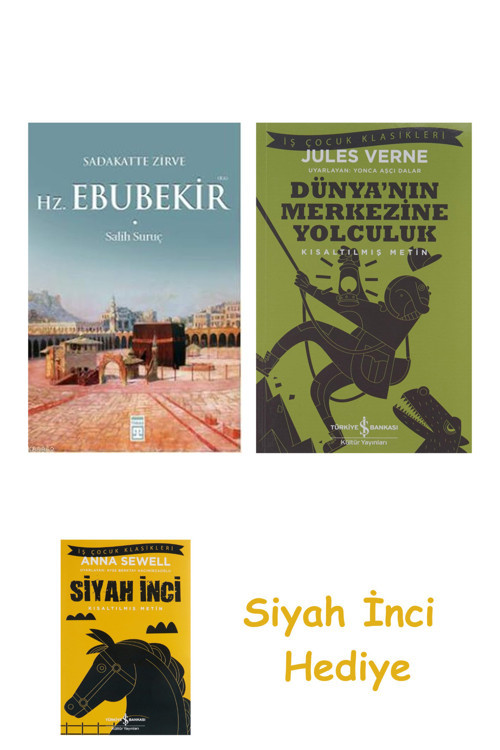 Hazreti Ebubekir (Ra): Sadakatte Zirve + Dünyanın Merkezine Yolculuk + Siyah İnci Hediye